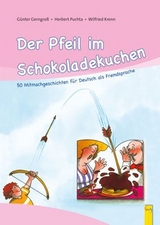 Der Pfeil im Schokoladekuchen - Puchta, Herbert; Gerngroß, Günter; Krenn, Wilfried