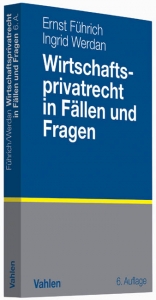 Wirtschaftsprivatrecht in Fällen und Fragen - Führich, Ernst R.; Werdan, Ingrid