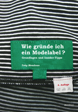 Wie gründe ich ein Modelabel - Grundlagen und Insidertipps - Meadows, Toby