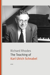 The Teaching of Karl Ulrich Schnabel - Richard Rhodes