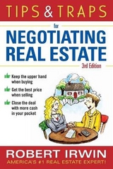 Tips & Traps for Negotiating Real Estate, Third Edition - Irwin, Robert