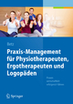 Praxis-Management fr Physiotherapeuten, Ergotherapeuten und Logopden