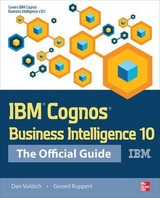 IBM Cognos Business Intelligence 10: The Official Guide - Volitich, Dan; Ruppert, Gerard