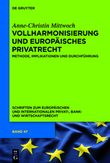 Vollharmonisierung und Europäisches Privatrecht - Anne-Christin Mittwoch