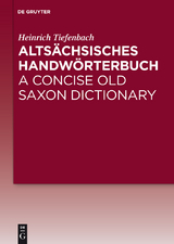 Altsächsisches Handwörterbuch / A Concise Old Saxon Dictionary -  Heinrich Tiefenbach