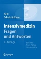 Intensivmedizin Fragen und Antworten - Franz Kehl, Sebastian Schulz-Stübner