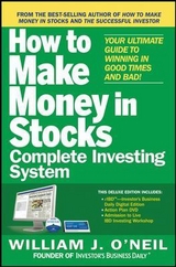 The How to Make Money in Stocks Complete Investing System: Your Ultimate Guide to Winning in Good Times and Bad - O'Neil, William