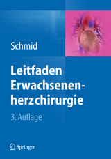 Leitfaden Erwachsenenherzchirurgie - Schmid, Christof