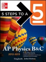 5 Steps to a 5 AP Physics B&C, 2012-2013 Edition - Jacobs, Greg; Schulman, Joshua