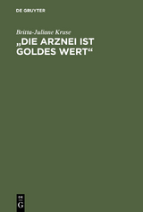 „Die Arznei ist Goldes wert“ - Britta-Juliane Kruse