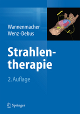 Strahlentherapie - Wannenmacher, Michael; Wenz, Frederik; Debus, Jürgen