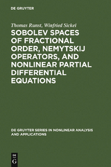 Sobolev Spaces of Fractional Order, Nemytskij Operators, and Nonlinear Partial Differential Equations - Thomas Runst, Winfried Sickel