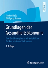 Grundlagen der Gesundheitsökonomie - Fleßa, Steffen; Greiner, Wolfgang
