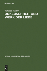 Unkeuschheit und Werk der Liebe - Tilmann Walter