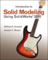 Introduction to Solid Modeling Using SolidWorks 2010 - Howard, William; Musto, Joseph