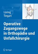 Operative Zugangswege in Orthopädie und Unfallchirurgie - 