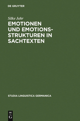 Emotionen und Emotionsstrukturen in Sachtexten - Silke Jahr