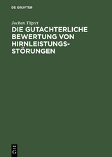 Die gutachterliche Bewertung von Hirnleistungsstörungen - Jochen Tägert