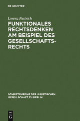 Funktionales Rechtsdenken am Beispiel des Gesellschaftsrechts - Lorenz Fastrich