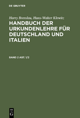 Harry Bresslau; Hans-Walter Klewitz: Handbuch der Urkundenlehre für Deutschland und Italien. Band 2, Abt. 1/2 - 