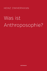 Was ist Anthroposophie? - Zimmermann, Heinz