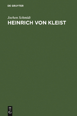 Heinrich von Kleist - Jochen Schmidt