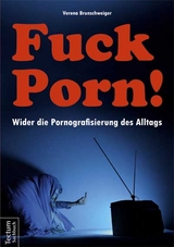 Fuck Porn! - Verena Brunschweiger