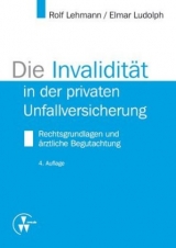 Die Invalidität in der privaten Unfallversicherung - Lehmann, Rolf; Ludolph, Elmar