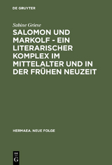 Salomon und Markolf – Ein literarischer Komplex im Mittelalter und in der frühen Neuzeit - Sabine Griese