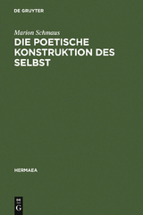 Die poetische Konstruktion des Selbst - Marion Schmaus