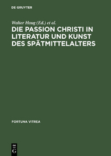 Die Passion Christi in Literatur und Kunst des Spätmittelalters - 