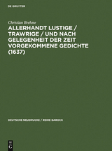 Allerhandt Lustige / Trawrige / vnd nach gelegenheit der Zeit vorgekommene Gedichte (1637) - Christian Brehme