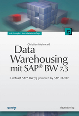 Data Warehousing mit SAP® BW 7.3 - Mehrwald, Christian