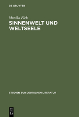 Sinnenwelt und Weltseele - Monika Fick