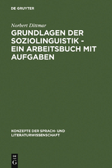 Grundlagen der Soziolinguistik - Ein Arbeitsbuch mit Aufgaben - Norbert Dittmar