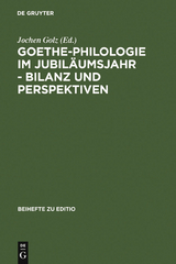 Goethe-Philologie im Jubiläumsjahr - Bilanz und Perspektiven - 