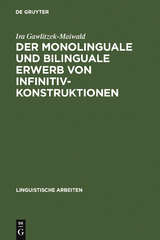 Der monolinguale und bilinguale Erwerb von Infinitivkonstruktionen - Ira Gawlitzek-Maiwald