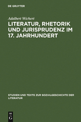 Literatur, Rhetorik und Jurisprudenz im 17. Jahrhundert - Adalbert Wichert