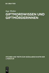 Giftmordwissen und Giftmörderinnen - Inge Weiler