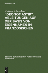 "Deonomastik". Ableitungen auf der Basis von Eigennamen im Französischen - Wolfgang Schweickard