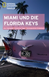 National Geographic Traveler Miami und die Florida Keys - Miller, Mark; Propert, Matt