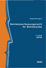 Betriebsverfassungsrecht für Betriebsräte - Bopp, Peter; Georgiou, Christina