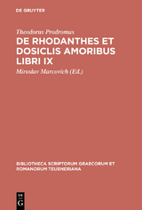 De Rhodanthes et Dosiclis amoribus libri IX -  Theodorus Prodromus