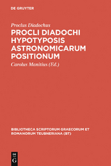 Procli Diadochi hypotyposis astronomicarum positionum -  Proclus Diadochus