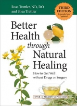 Better Health Through Natural Healing - Trattler, Ross; Trattler, Shea