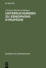 Untersuchungen zu Xenophons Kyrupädie - Christian Mueller-Goldingen