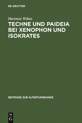 Techne und Paideia bei Xenophon und Isokrates - Hartmut Wilms