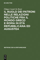 Il ruolo dei patroni nelle relazioni politiche fra il mondo greco e Roma in età repubblicana ed augustea - Filippo Canali de Rossi