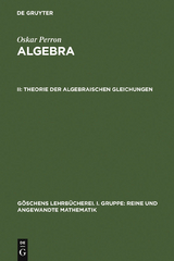 Theorie der algebraischen Gleichungen - Oskar Perron