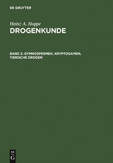 Gymnospermen, Kryptogamen, Tierische Drogen - Heinz A. Hoppe